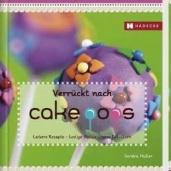 Hädecke Sandra Müller: Verrückt Nach Cakepops